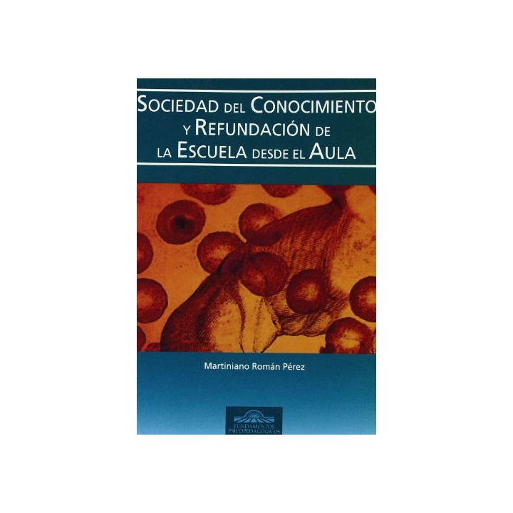 Sociedad del conocimiento y refundación de la escuela desde el aula